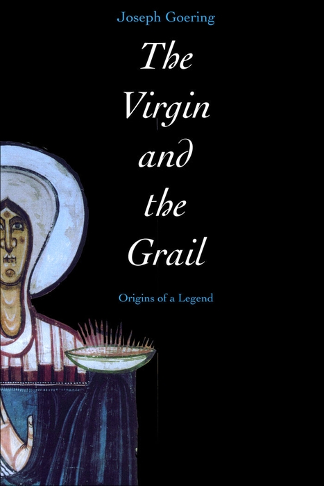 Book The Virgin and the Grail: Origins of a Legend free