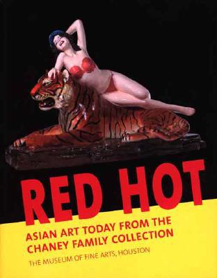Book Red Hot: Asian Art Today from the Chaney Family Collection (Houston Museum of Fine Arts) free