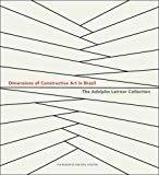 Book Dimensions Of Constructive Art In Brazil: The Adolpho Leiner Collection free