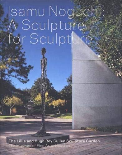 Book Isamu Noguchi: A Sculpture for Sculpture: The Lillie and Hugh Roy Cullen Sculpture Garden (Museum of Fine Arts) free