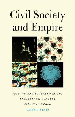 Book Civil Society and Empire: Ireland and Scotland in the Eighteenth-Century Atlantic World (The Lewis Walpole Series in Eighteenth-Century Culture and History) free