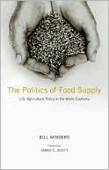 Book The Politics of Food Supply: U.S. Agricultural Policy in the World Economy (Yale Agrarian Studies Series) free