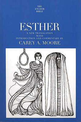 Book ESTHER: A NEW TRANSLATIONWITHINTRODUCTION AND COMMENTARY BY CAREY A. MOORE (The Anchor Yale Bible Commentaries) free