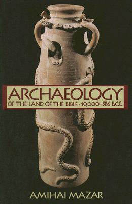 Book Archaeology of the Land of the Bible, Volume I: 10,000-586 B.C.E. (The Anchor Yale Bible Reference Library) free