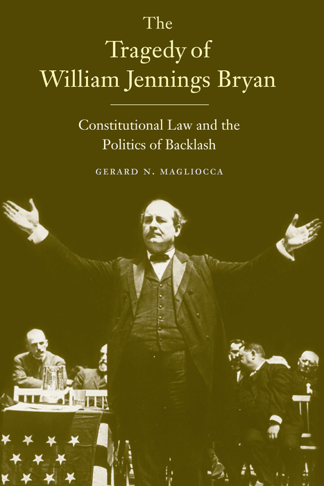 Book The Tragedy of William Jennings Bryan: Constitutional Law and the Politics of Backlash free