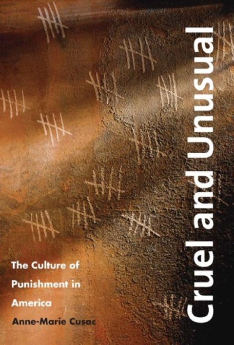 Book Cruel and Unusual: The Culture of Punishment in America free