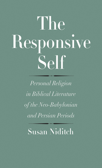 Book The Responsive Self: Personal Religion in Biblical Literature of the Neo-Babylonian and Persian Periods (The Anchor Yale Bible Reference Library) free