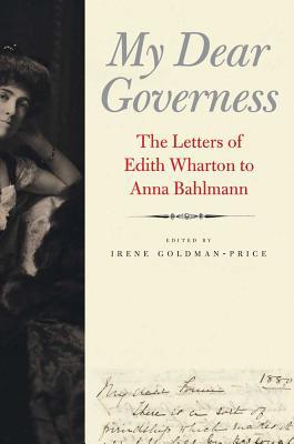 Book My Dear Governess: The Letters of Edith Wharton to Anna Bahlmann free