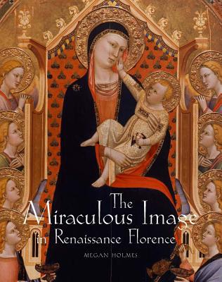 Book The Miraculous Image in Renaissance Florence free