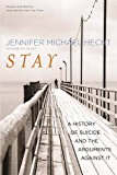 Book Stay: A History of Suicide and the Arguments Against It free