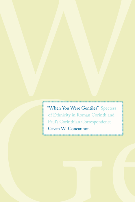 Book "When You Were Gentiles": Specters of Ethnicity in Roman Corinth and Paul's Corinthian Correspondence (Synkrisis) free