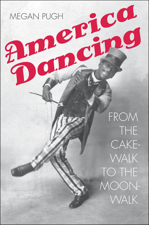 Book America Dancing: From the Cakewalk to the Moonwalk free