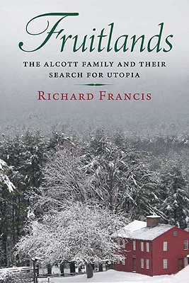 Book Fruitlands: The Alcott Family and Their Search for Utopia free