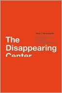 Book The Disappearing Center: Engaged Citizens, Polarization, and American Democracy free