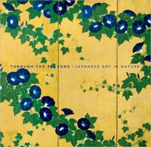 Book Through the Seasons: Japanese Art in Nature (Sterling & Francine Clark Art Institute) free