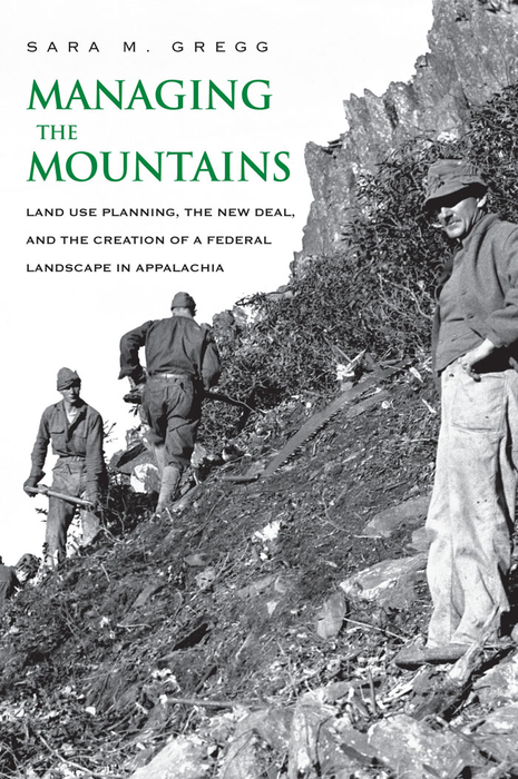 Book Managing the Mountains: Land Use Planning, the New Deal, and the Creation of a Federal Landscape in Appalachia free