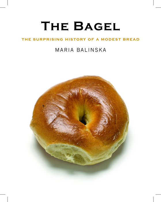 Book The Bagel: The Surprising History of a Modest Bread free