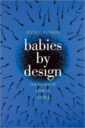 Book Babies by Design: The Ethics of Genetic Choice free