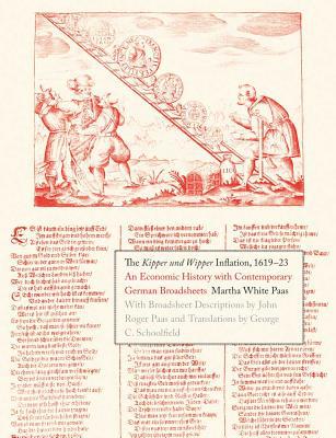 Book The Kipper und Wipper Inflation, 1619-23: An Economic History with Contemporary German Broadsheets (Yale Series in Economic and Financial History) free