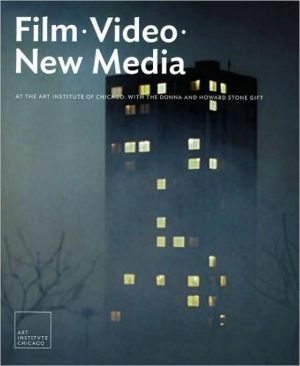 Book Film, Video, and New Media at the Art Institute of Chicago: With the Donna and Howard Stone Gift (Museum Studies) free