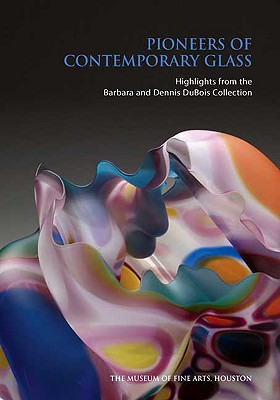 Book Pioneers of Contemporary Glass: Highlights from the Barbara and Dennis DuBois Collection free