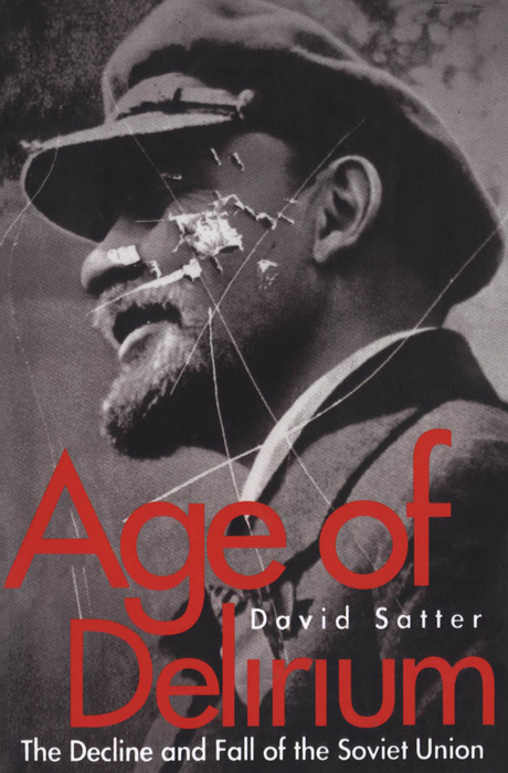 Book Age of Delirium: The Decline and Fall of the Soviet Union free