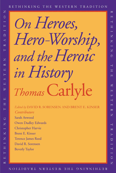 Book On Heroes, Hero Worship, and the Heroic in History (Rethinking the Western Tradition) free