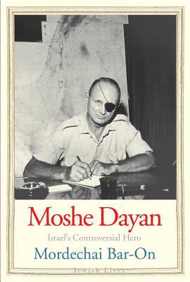 Book Moshe Dayan: Israel's Controversial Hero (Jewish Lives) free