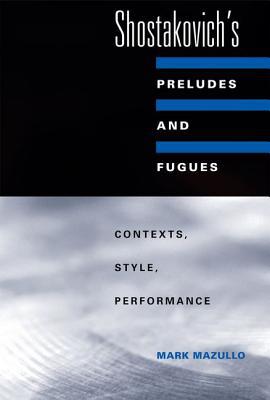 Book Shostakovich's Preludes and Fugues: Contexts, Style, Performance free