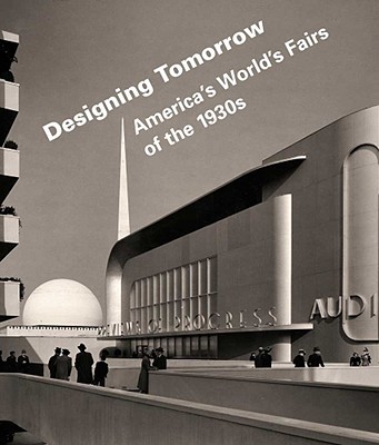 Book Designing Tomorrow: America's World's Fairs of the 1930s free