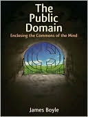 Book The Public Domain: Enclosing The Commons Of The Mind free
