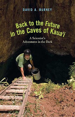 Book Back to the Future in the Caves of Kaua'i: A Scientist's Adventures in the Dark free