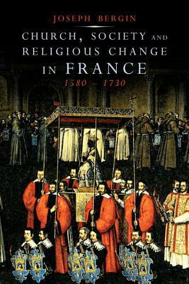 Book Church, Society, and Religious Change in France, 1580-1730 free