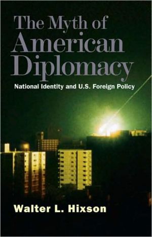Book The Myth of American Diplomacy: National Identity and U.S. Foreign Policy free