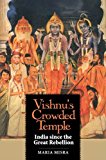 Book Vishnu's Crowded Temple: India since the Great Rebellion free