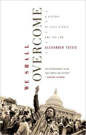 Book We Shall Overcome: A History of Civil Rights and the Law free