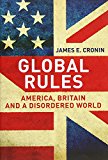 Book Global Rules: America, Britain and a Disordered World free