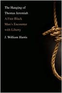 Book The Hanging of Thomas Jeremiah: A Free Black Man's Encounter with Liberty free