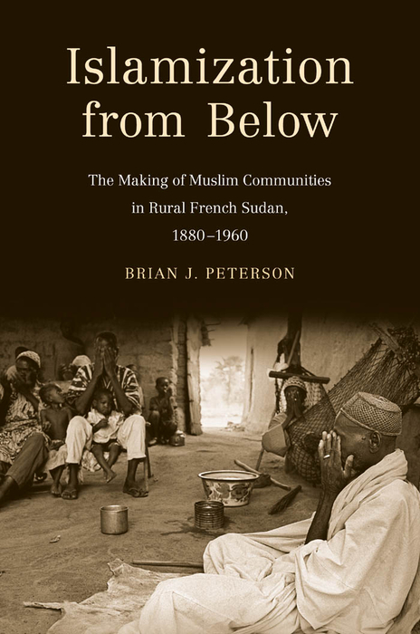 Book Islamization from Below: The Making of Muslim Communities in Rural French Sudan, 1880-1960 free