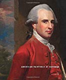 Book American Paintings at Harvard: Volume 1: Paintings, Watercolors, and Pastels by Artists Born Before 1826 free