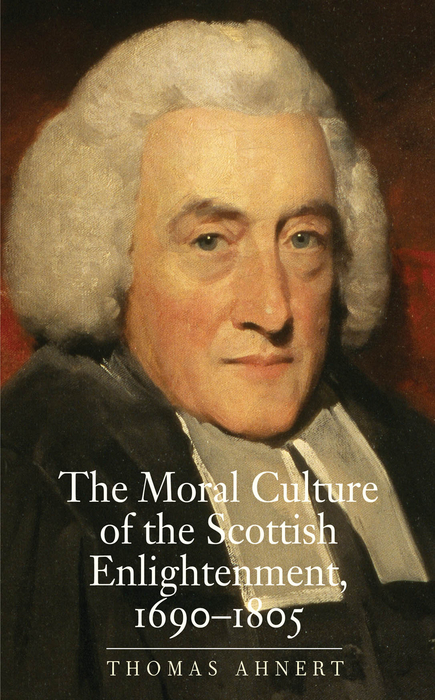 Book The Moral Culture of the Scottish Enlightenment: 16901805 free