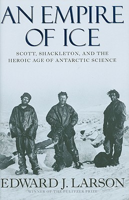 Book An Empire of Ice: Scott, Shackleton, and the Heroic Age of Antarctic Science free