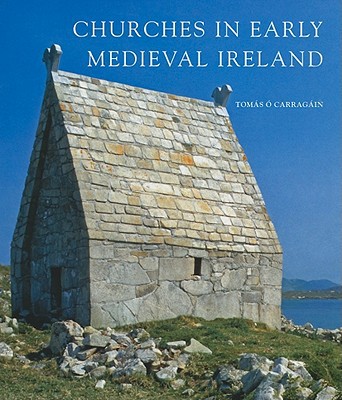 Book Churches in Early Medieval Ireland: Architecture, Ritual and Memory (The Paul Mellon Centre for Studies in British Art) free