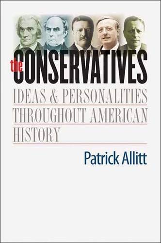 Book The Conservatives: Ideas and Personalities Throughout American History free