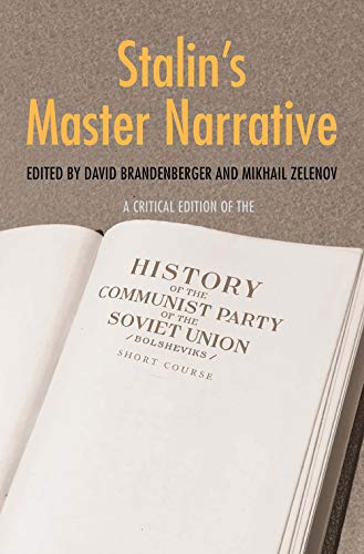 Book Stalin's Master Narrative: A Critical Edition of the History of the Communist Party of the Soviet Union (Bolsheviks), Short Course (Annals of Communism Series) free
