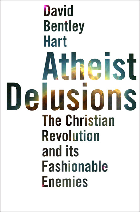 Book Atheist Delusions: The Christian Revolution and Its Fashinable Enemies: The Christian Revolution and Its Fashionable Enemies free
