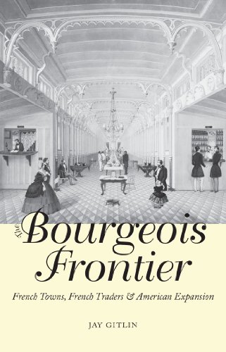 Book The Bourgeois Frontier: French Towns, French Traders, and American Expansion (The Lamar Series in Western History) free