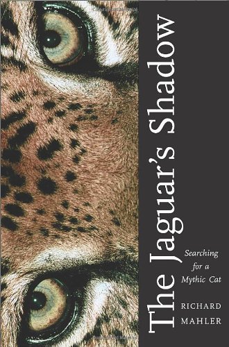 Book The Jaguar's Shadow: Searching for a Mythic Cat free