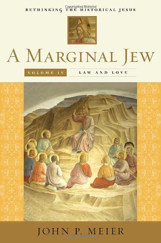 Book A Marginal Jew: Rethinking the Historical Jesus, Volume 4: Law and Love (The Anchor Yale Bible Reference Library) free