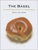 Book The Bagel: The Surprising History of a Modest Bread free